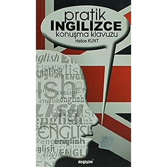 Pratik Ingilizce Konuşma Kılavuzu Hatice Kunt