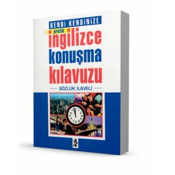 Pratik Ingilizce Konuşma Kılavuzu - Sözlük Ilaveli Kolektif