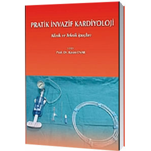 Pratik Invaziv Kardiyoloji: Klinik Ve Teknik Ipuçları