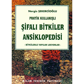 Pratik Kullanışlı Şifalı Bitkiler Ansiklopedisi Nergis Şekercioğlu