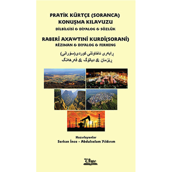 Pratik Kürtçe (Soranca) Konuşma Kılavuzu / Raberi Axawtıni Kurdi (Sorani) Kolektif