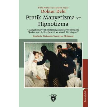 Pratik Manyetizma Ve Hipnotizma Doktor Debi