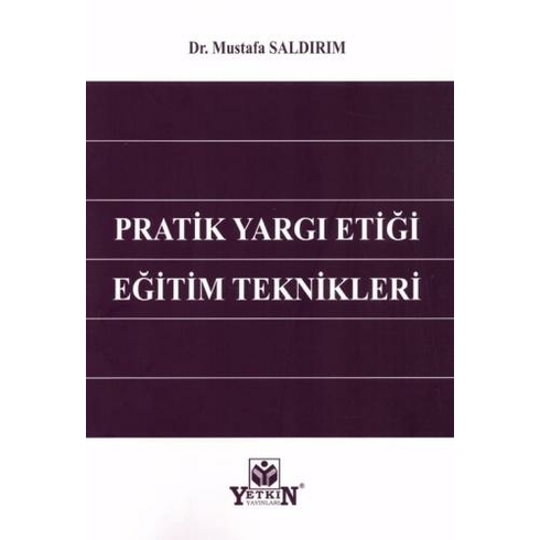 Pratik Yargı Etiği Eğitim Teknikleri Mustafa Saldırım