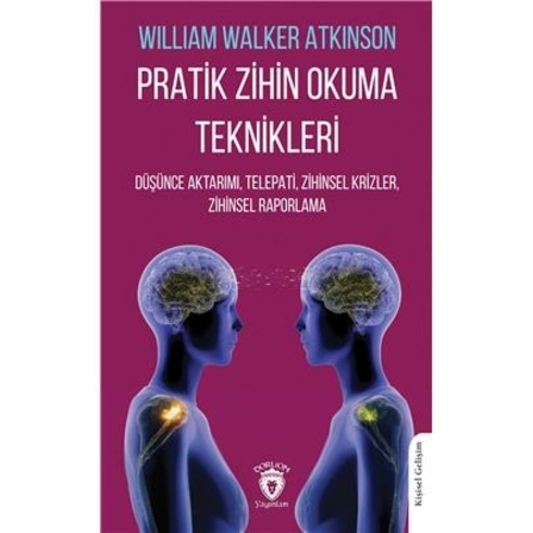 Pratik Zihin Okuma Teknikleri William Walker Atkinson