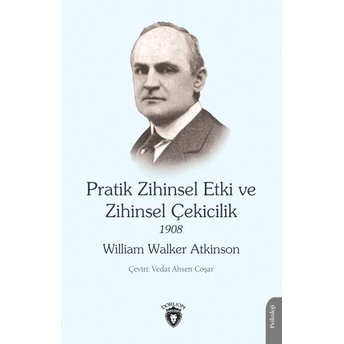 Pratik Zihinsel Etki Ve Zihinsel Çekicilik 1908 William Walker Atkinson