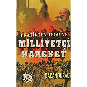 Pratikten Teoriye Milliyetçi Hareket