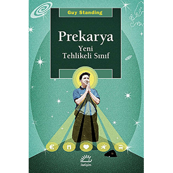 Prekarya Yeni Tehlikeli Sınıf - Guy Standing