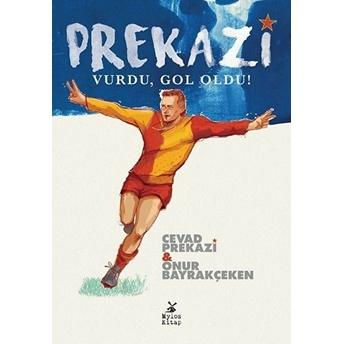 Prekazi Vurdu, Gol Oldu! (Imzalı) Cevad Prekazi