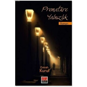 Prematüre Yalnızlık Emrah Kurul