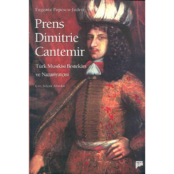 Prens Dimitrie Cantemir Türk Musıkisi Bestekarı Ve Nazariyatçısı Eugenia Popescu - Judetz