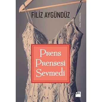 Prens Prensesi Sevmedi Filiz Aygündüz