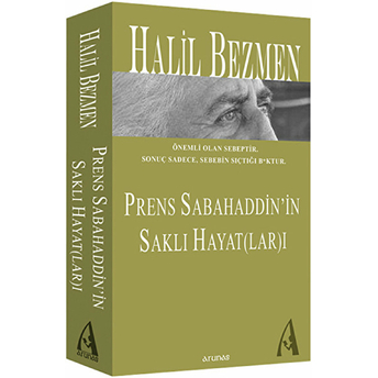 Prens Sabahaddin’in Saklı Hayat(Lar)I Halil Bezmen