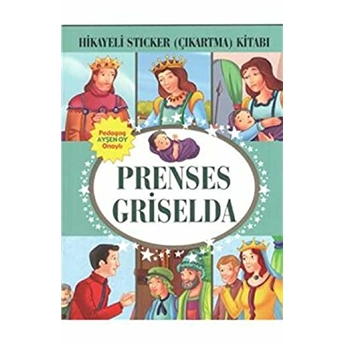 Prenses Griselda Hikayeli Sticker Çıkartma Kitabı Kolektif