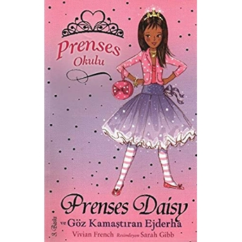 Prenses Okulu 03 Prenses Daisy Ve Göz Kamaştıran Ejderha Vivian French