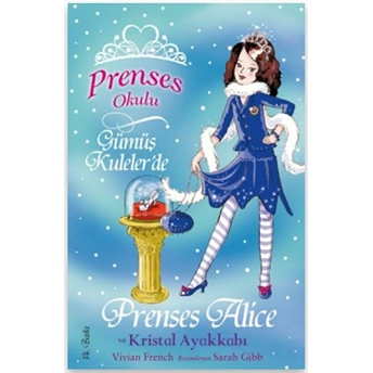 Prenses Okulu 10 Prenses Alice Ve Kristal Ayakkabı Vivian French