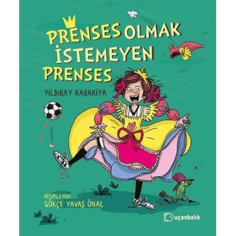 Prenses Olmak Istemeyen Prenses Yıldıray Karakiya