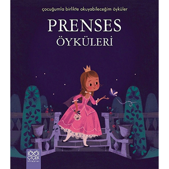 Prenses Öyküleri / Çocuğumla Birlikte Okuyabileceğim Öyküler Elisabeth Gausseron