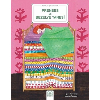 Prenses Ve Bezelye Tanesi - Bebekler Için Klasikler Princesse Pois, Karine Savard