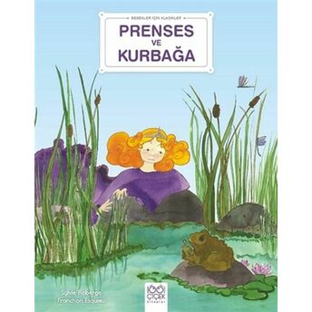 Prenses Ve Kurbağa - Bebekler Için Klasikler Sylvie Roberge, Franchon Esqieu