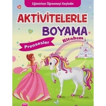 Prensesler - Aktivitelerle Boyama Kitabım Kolektıf