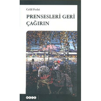 Prensesleri Geri Çağırın Celal Fedai