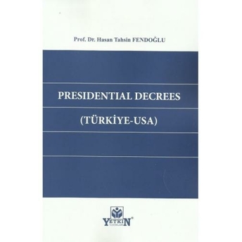 Presıdentıal Decrees ( Türkiye - Usa ) Hasan Tahsin Fendoğlu