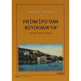 Prinkipo'dan Büyükada'ya Orhan Türker