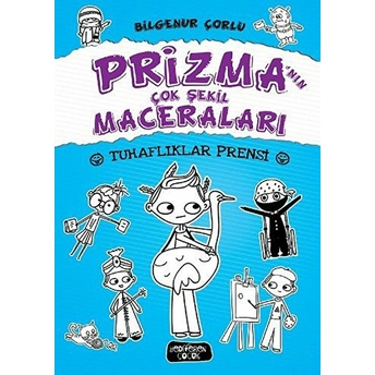 Prizma'nın Çok Şekil Maceraları 2 - Tuhaflıklar Prensi (Ciltli) Bilgenur Çorlu