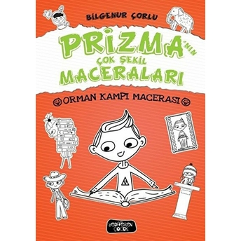 Prizma'nın Çok Şekil Maceraları - Orman Kampı Macerası (Ciltli) Bilgenur Çorlu