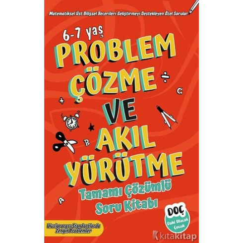 Problem Çözme Ve Akıl Yürütme Tamamı Çözümlü Soru Kitabı 6-7 Yaş Komisyon