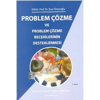 Problem Çözme Ve Problem Çözme Becerilerinin Desteklenmesi Esra Ömeroğlu