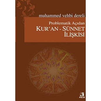 Problematik Açıdan Kur’an - Sünnet Ilişkisi Muhammed Vehbi Dereli