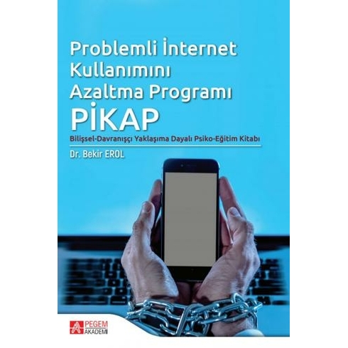 Problemli Internet Kullanımını Azaltma Programı: Pikap - Bekir Erol