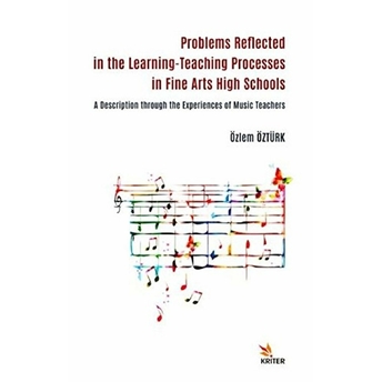 Problems Reflected In The Learning-Teaching Processes In Fine Arts High Schools Özlem Öztürk