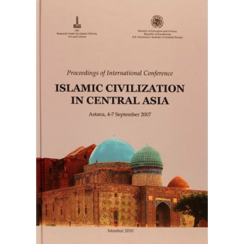 Proceedings Of International Conference(Russian): Islamic Civilization In Central Asia, Astana, 4-7 September 2007 V.1 Ingilizce, V.2 Rusça Kolektif