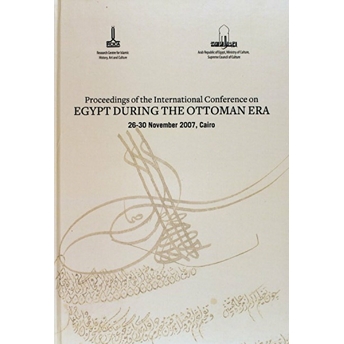 Proceedings Of The International Conference On Egypt During The Ottoman Era Ciltli Kolektif