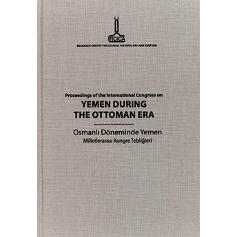 Proceedings Of The International Congress On Yemen During The Ottoman Era: Sanaa, 16-17 December 2009 Kolektif