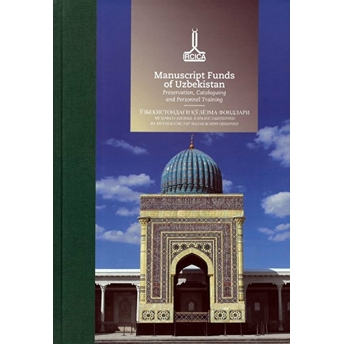 Proceedings Of The International Workshop Manuscript Funds Of Uzbekistan: Preservation, Cataloguing And Personnel Training, June 2019, Samarkand Kolektif