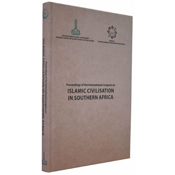 Proceedings Of The Second International Congress On Islamic Civilisation In Southern Africa, March 2016 Kolektif