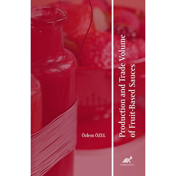 Production And Trade Volume Of Fruit-Based Sauces Özlem Özel