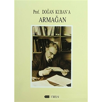 Prof. Doğan Kuban'a Armağan Kolektif