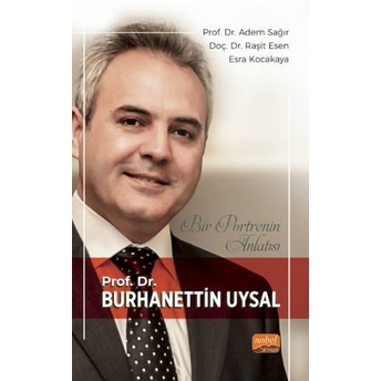 Prof. Dr. Burhanettin Uysal Adem Sağır