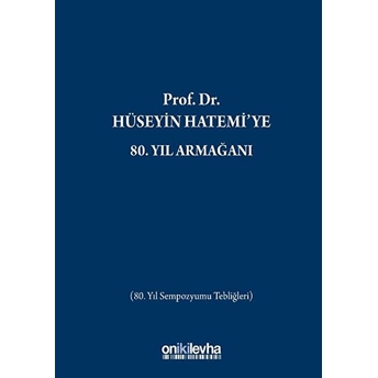 Prof. Dr. Hüseyin Hatemi'ye 80. Yıl Armağanı