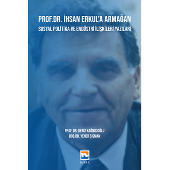 Prof. Dr. Ihsan Erkul’a Armağan Deniz Kağnıcıoğlu