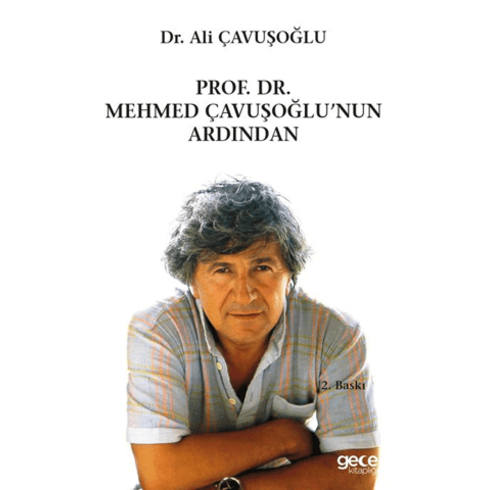 Prof. Dr. Mehmet Çavuşoğlu'Nun Ardından Ali Çavuşoğlu