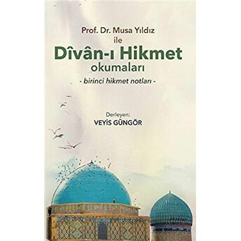 Prof. Dr. Musa Yıldız Ile Divan-I Hikmet Okumaları Veyis Güngör