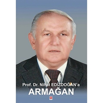 Prof. Dr. Nihat Edizdoğan'a Armağan