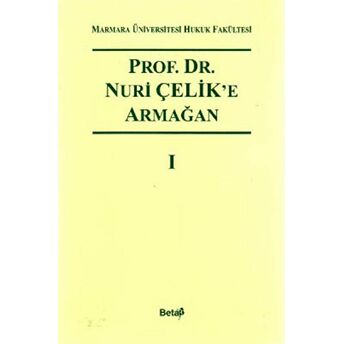 Prof. Dr. Nuri Çelik’e Armağan 1 Ciltli Kolektif