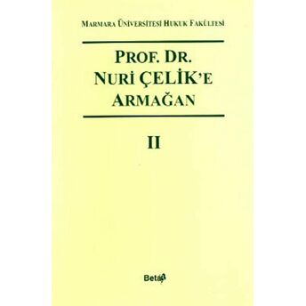 Prof. Dr. Nuri Çelik’e Armağan 2 Ciltli Kolektif