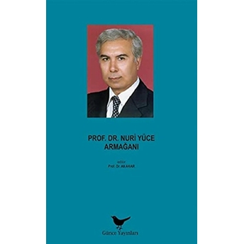 Prof. Dr. Nuri Yüce Armağanı Ali Akar